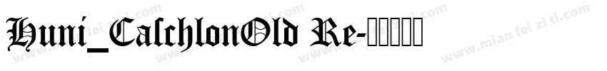 Huni_CaschlonOld Re字体转换